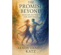 The Promise Beyond: Dancing Between Life and Death