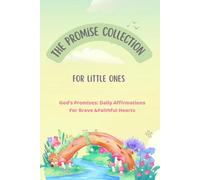The Promise Collection for Little ones: God's Promises: Daily Affirmations for Brave & Faithful hearts