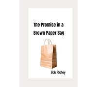 The Promise in a Brown Paper Bag