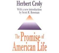 The Promise of American Life Herbert David Croly (Auteur)