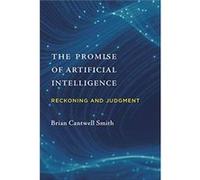 The Promise of Artificial Intelligence - Brian Cantwell University of Toronto Smith - MIT Press Ltd - Livre en Anglais - Hardback Brian Cantwell University of Toronto SmithBrian Cantwell University of