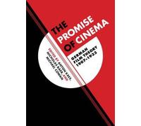 The Promise Of Cinema - Film Theory In Germany, 1907-1933