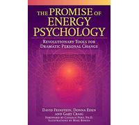 The Promise of Energy Psychology: Revolutionary Tools for Dramatic Personal Change by David Feinstein Donna Eden Gary Craig(2005-11-03)