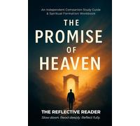 The Promise of Heaven - A Companion Study Guide & Spiritual Formation Workbook