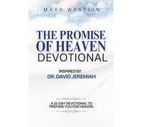 The Promise of Heaven Devotional Inspired By Dr. David Jeremiah: A 31-Day Devotional to Prepare You for Heaven