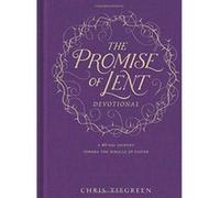 The Promise of Lent Devotional: A 40-Day Journey Toward the Miracle of Easter - [Version Originale] Inconnu (Auteur)