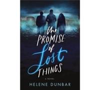 The Promise of Lost Things by Helene Dunbar Helene Dunbar (Auteur)
