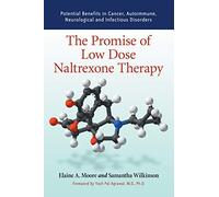 The Promise Of Low Dose Naltrexone Therapy: Potential Benefits in Cancer, Autoimmune, Neurological and Infectious Disorders