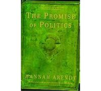 The Promise of Politics Hannah Arendt (Auteur)