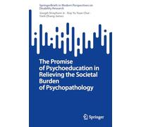 The Promise of Psychoeducation in Relieving the Societal Burden of Psychopathology