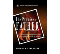 The Promise of the Father: An Introduction to the Baptism of the Holy Spirit and the Gift of Tongues