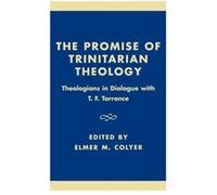 The Promise of Trinitarian Theology by Elmer M. Colyer