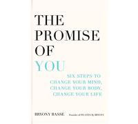 The Promise of You Six steps to change your mind, body and life - Bryony Basse - Orion Spring - ebook (ePub) - Livre