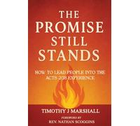 The Promise Still Stands: How To Lead People Into The Acts 2:38 Experience