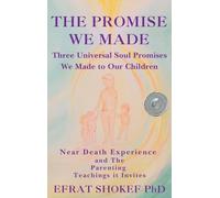 The Promise We Made: Three Universal Soul Promises We Made to Our Children.