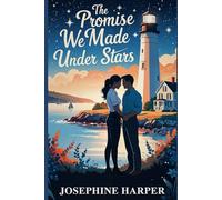 The Promise We Made Under Stars: A Clean Small Town Medical Romance Novel (Emotional Contemporary Romance with Second Chance Love)