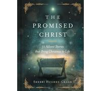 The Promised Christ 31 Advent Stories that Bring Christmas to Life - Sherri Hughes-Gragg - Dayspring Publishing - ebook (ePub) - Livre