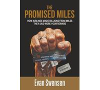 The Promised Miles: How Airlines Made Billions from Miles They Said Were Your Reward