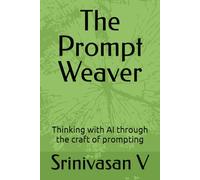 The Prompt Weaver: Thinking with AI through the craft of prompting