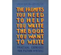 The Prompts You Need to Help You Write the Book You Want to Write