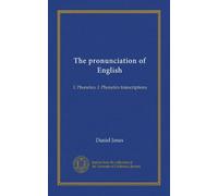 The pronunciation of English: I. Phonetics. I. Phonetics transcriptions