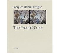 The Proof of color Jacques-Henri Lartigue (Auteur), Susan Power (Traduction)