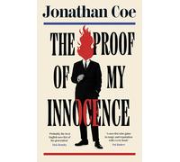 The Proof of My Innocence: From the bestselling author of BOURNVILLE and MIDDLE ENGLAND