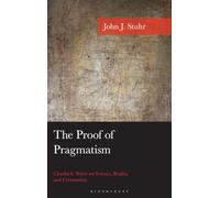 The Proof of Pragmatism: Charles S. Peirce on Science, Reality, and Community
