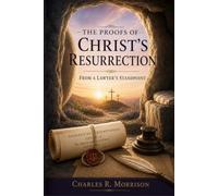The Proofs of Christ's Resurrection: From a Lawyer's Standpoint