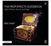 The Prop Effects Guidebook by Hart & Eric Professional Prop Builder & New York & NY & USA Inconnu (Auteur)