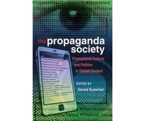 The Propaganda Society Gerald Sussman, (Auteur)