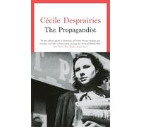 The Propagandist: An Extraordinary WWII Autobiographical Novel. New Yorker Best Books of The Year.