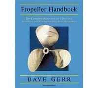 The Propeller Handbook The Complete Reference for Choosing Installing and Understanding Boat Propellers by Dave Gerr Paperback Book Gerr, Dave, Gerr Dave (Auteur)