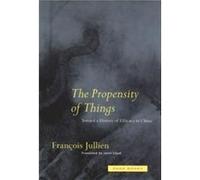 The Propensity of Things: Toward a History of Efficacy in China