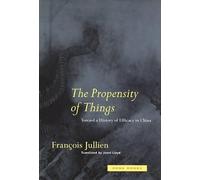 The Propensity of Things: Toward a History of Efficacy in China