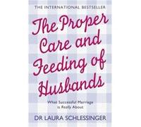 The Proper Care and Feeding of Husbands by Dr. Laura Schlessinger Paperback Book Schlessinger, Laura (Auteur)