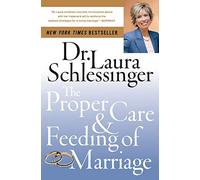 The Proper Care and Feeding of Marriage