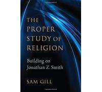 The Proper Study Of Religion