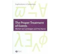 The Proper Treatment Of Events, Exploration in Semantics Fritz Hamm, Michiel Van Lambalgen (Auteur)