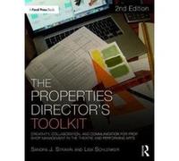 The Properties Director's Toolkit: Managing a Prop Shop for Theatre (The Focal Press Toolkit Series) - [Version Originale] Inconnu (Auteur)