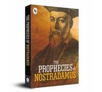 The Prophecies Of Nostradamus