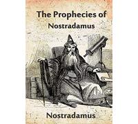 The Prophecies Of Nostradamus