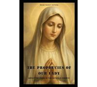 The Prophecies of Our Lady: About the Crisis in the Catholic Church