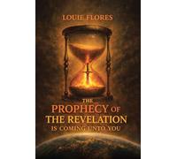 The Prophecy of the Revelation is Coming Unto You: The Unknown Prophet