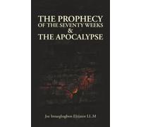 The Prophecy of the Seventy Weeks & the Apocalypse