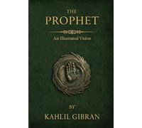 The Prophet: An Illustrated Vision: Classic Edition | Illustrated in Black & White