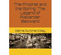 The Prophet and the Spring: The Legend of Alexander Bedward