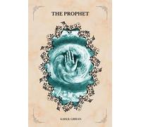 THE PROPHET By Kahlil Gibran