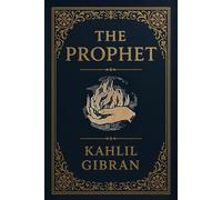 The Prophet by Kahlil Gibran (Annotated)