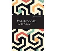 The Prophet by Kahlil Gibran Kahlil Gibran (Auteur)